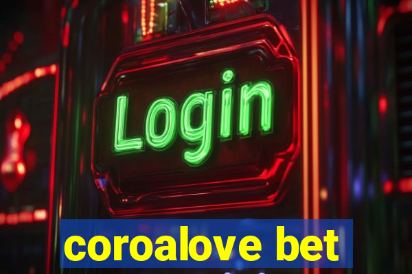 coroalove bet